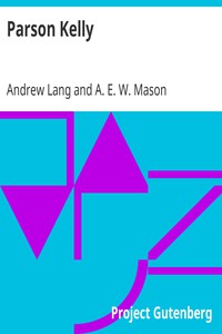 Parson Kelly by Andrew Lang and A. E. W. Mason