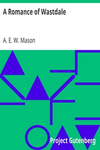 A Romance of Wastdale by A. E. W. Mason