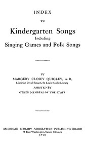 Index to Kindergarten Songs Including Singing Games and Folk Songs by Quigley