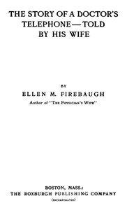 The Story of a Doctor's Telephone—Told by His Wife by Ellen M. Firebaugh