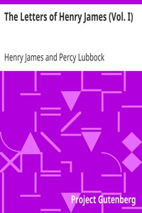 The Letters of Henry James (Vol. I) by Henry James