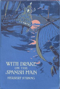 With Drake on the Spanish Main by Herbert Strang