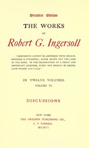 The Works of Robert G. Ingersoll, Vol. 06 (of 12) by Robert Green Ingersoll