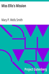 Miss Ellis's Mission by Mary P. Wells Smith