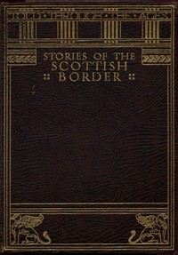 Stories of the Scottish Border by William Platt and Mrs. William Platt