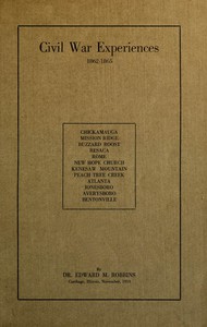 Civil War Experiences, 1862-1865 by Edward Mott Robbins