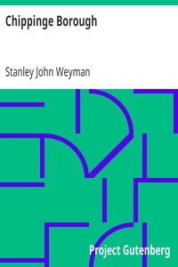 Chippinge Borough by Stanley John Weyman