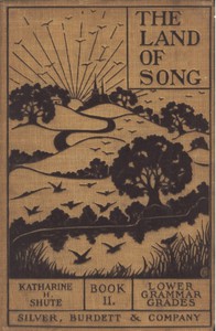 The Land of Song, Book 2. For lower grammar grades by Shute and Dunton