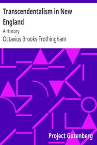 Transcendentalism in New England: A History by Octavius Brooks Frothingham