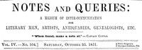 Notes and Queries, Vol. IV, Number 104, October 25, 1851 by Various