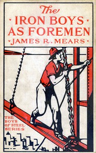 The Iron Boys as Foremen; or, Heading the Diamond Drill Shift by James R. Mears