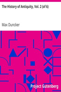 The History of Antiquity, Vol. 2 (of 6) by Max Duncker