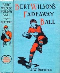 Bert Wilson's Fadeaway Ball by J. W. Duffield