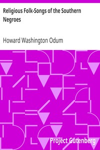 Religious Folk-Songs of the Southern Negroes by Howard Washington Odum