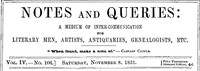 Notes and Queries, Vol. IV, Number 106, November 8, 1851 by Various