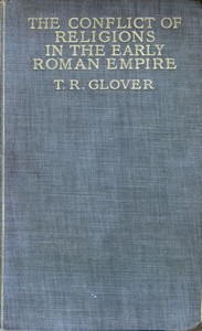 The Conflict of Religions in the Early Roman Empire by T. R. Glover