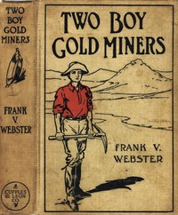 Two Boy Gold Miners; Or, Lost in the Mountains by Frank V. Webster