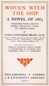 Woven with the Ship: A Novel of 1865 by Cyrus Townsend Brady