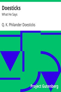 Doesticks: What He Says by Q. K. Philander Doesticks