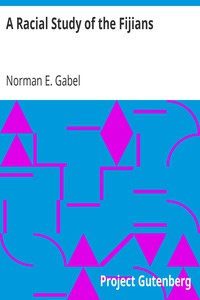 A Racial Study of the Fijians by Norman E. Gabel