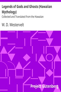 Legends of Gods and Ghosts (Hawaiian Mythology) by W. D. Westervelt