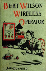Bert Wilson, Wireless Operator by J. W. Duffield
