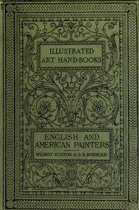 English Painters, with a Chapter on American Painters by Koehler and Wilmot-Buxton