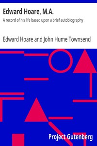 Edward Hoare, M.A.: A record of his life based upon a brief autobiography by Hoare