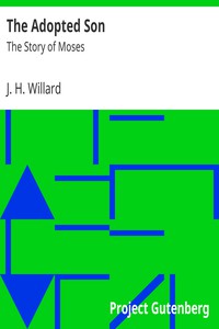 The Adopted Son: The Story of Moses by J. H. Willard