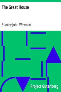 The Great House by Stanley John Weyman