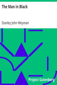 The Man in Black by Stanley John Weyman