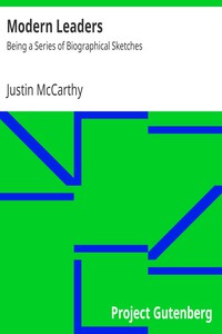 Modern Leaders: Being a Series of Biographical Sketches by Justin McCarthy