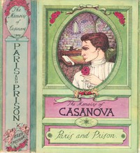 The Memoirs of Jacques Casanova de Seingalt, Vol. II (of VI), "To Paris and