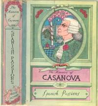 The Memoirs of Jacques Casanova de Seingalt, Vol. VI (of VI), "Spanish Passions"