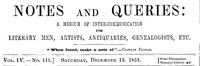 Notes and Queries, Vol. IV, Number 111, December 13, 1851 by Various