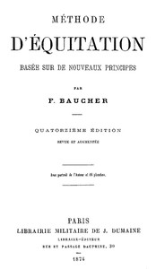 Méthode d'équitation basée sur de nouveaux principes by François Baucher