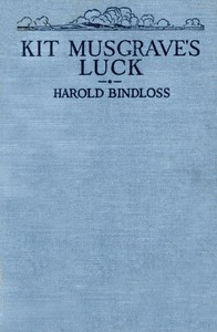 Kit Musgrave's Luck by Harold Bindloss