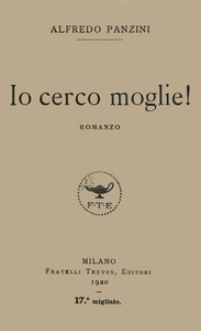 Io cerco moglie! Romanzo by Alfredo Panzini