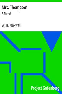 Mrs. Thompson: A Novel by W. B. Maxwell