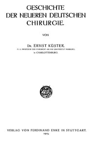 Geschichte der Neueren Deutschen Chirurgie by Ernst Georg Ferdinand Küster