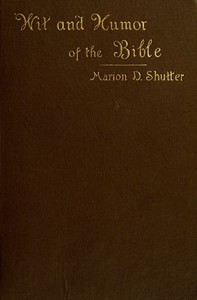 Wit and Humor of the Bible: A Literary Study by Marion D. Shutter
