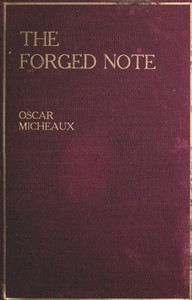 The Forged Note: A Romance of the Darker Races by Oscar Micheaux