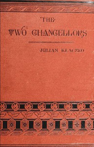 Two Chancellors: Prince Gortchakof and Prince Bismarck by Julian Klaczko
