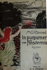 In Purpurner Finsterniß by M. G. Conrad