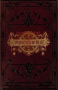 Curiosities of Heat by Lyman Beecher Tefft