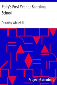 Polly's First Year at Boarding School by Dorothy Whitehill