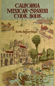 California Mexican-Spanish Cook Book: Selected Mexican and Spanish Recipes