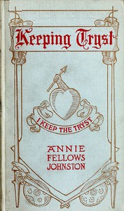 Keeping Tryst: A Tale of King Arthur's Time by Annie F. Johnston