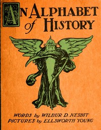 An Alphabet of History by Wilbur D. Nesbit