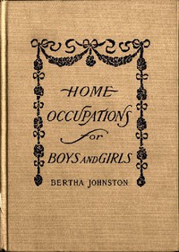 Home Occupations for Boys and Girls by B. Johnston